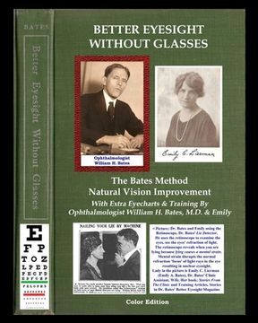 portada Better Eyesight Without Glasses - The Bates Method - Natural Vision Improvement: With Extra Eyecharts & Training By Ophthalmologist William H. Bates, (en Inglés)