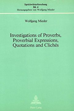 portada Investigations of Proverbs, Proverbial Expressions, Quotations and Clichés: A Bibliography of Explanatory Essays Which Appeared in Notes and Queries ( (en Inglés)