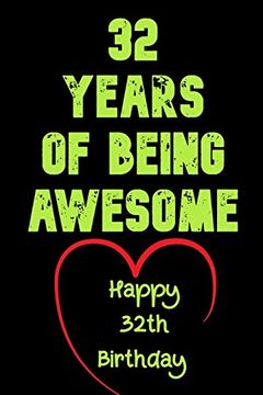 portada 32 Years of Being Awesome Happy 32Th Birthday: 32 Years old Gift for Boys & Girls (en Inglés)