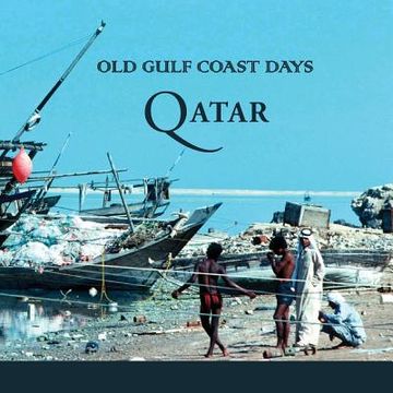 portada Old Gulf Coast Days: Qatar (en Inglés)