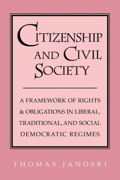 portada Citizenship and Civil Society: A Framework of Rights and Obligations in Liberal, Traditional, and Social Democratic Regimes 