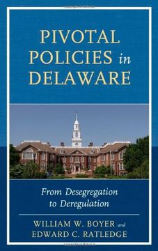 portada Pivotal Policies in Delaware: From Desegregation to Deregulation 