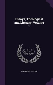 portada Essays, Theological and Literary, Volume 1 (in English)