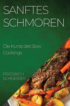portada Sanftes Schmoren: Die Kunst des Slow Cookings (en Alemán)