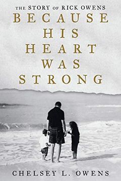 portada Because his Heart was Strong: The Story of Rick Owens (en Inglés)