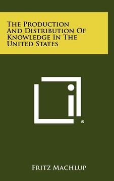 portada the production and distribution of knowledge in the united states (en Inglés)