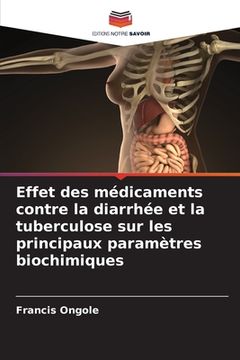 portada Effet des médicaments contre la diarrhée et la tuberculose sur les principaux paramètres biochimiques (en Francés)