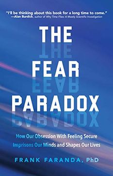 portada The Fear Paradox: How our Obsession With Feeling Secure Imprisons our Minds and Shapes our Lives (in English)