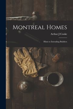 portada Montreal Homes [microform]: Hints to Intending Builders (en Inglés)