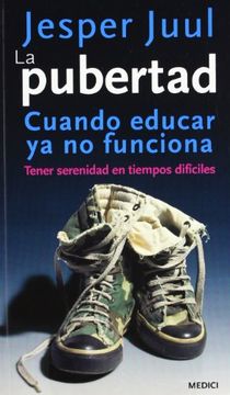 portada La Pubertad: Cuando Educar ya no Funciona