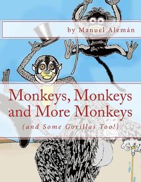 portada Monkeys, Monkeys and More Monkeys: (and Some Gorillas Too!) (en Inglés)