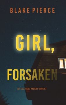 portada Girl, Forsaken (An Ella Dark FBI Suspense Thriller-Book 7) (en Inglés)