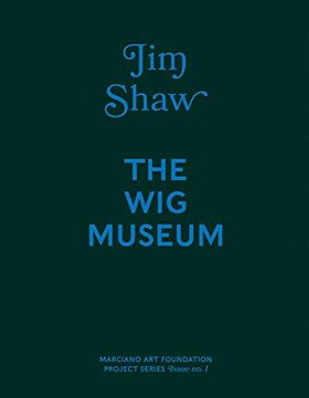 portada Jim Shaw: The wig Museum (Project Series) 