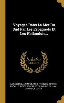 portada Voyages Dans La Mer Du Sud Par Les Espagnols Et Les Hollandois... (in French)