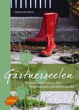 portada Gärtnerseelen: Warum Dreck Unter den Fingernägeln Glücklich Macht (en Alemán)