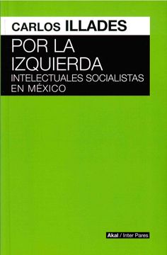 portada Por la Izquierda. Intelectuales Socialistas en México