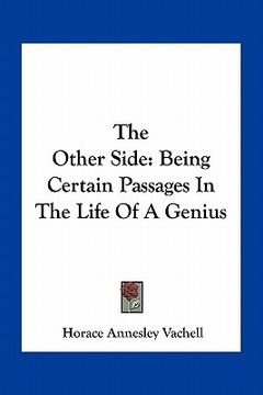 portada the other side: being certain passages in the life of a genius (en Inglés)