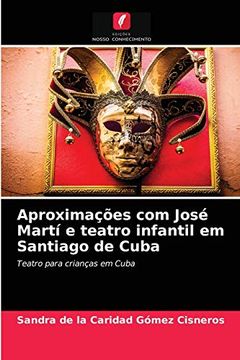 portada Aproximações com José Martí e Teatro Infantil em Santiago de Cuba (en Portugués)