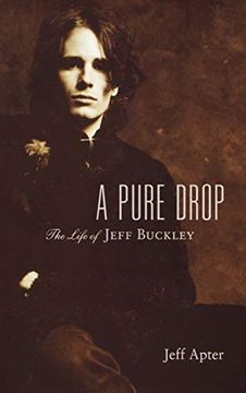 portada A Pure Drop: The Life of Jeff Buckley (en Inglés)