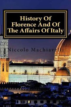 portada History Of Florence And Of The Affairs Of Italy