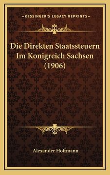 portada Die Direkten Staatssteuern Im Konigreich Sachsen (1906) (en Alemán)