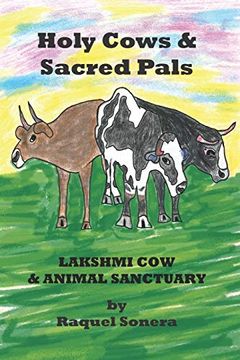 portada Holy Cows and Sacred Pals: Lakshmi cow and Animal Sanctuary (en Inglés)