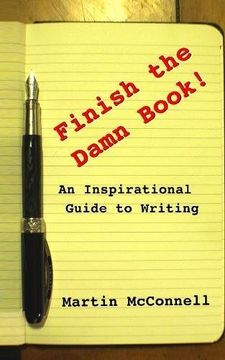 portada Finish the Damn Book!: An Inspirational Guide to Writing