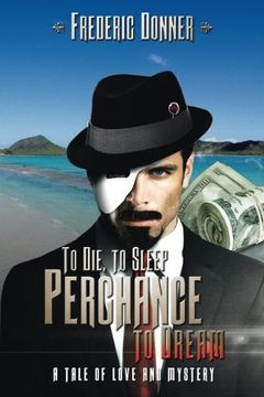 portada To Die to Sleep Perchance to Dream: (A Tale of Love and Mystery)