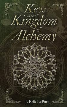 portada Keys to the Kingdom of Alchemy: Unlocking the Secrets of Basil Valentine's Stone - Hardcover Color Edition (978-0990619857) (Quintessence Classical Alchemy Series)