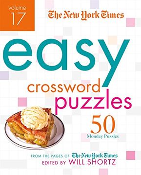 portada The New York Times Easy Crossword Puzzles Volume 17: 50 Monday Puzzles from the Pages of The New York Times