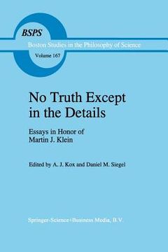 portada No Truth Except in the Details: Essays in Honor of Martin J. Klein (en Inglés)