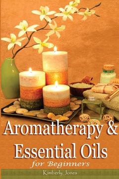 portada Aromatherapy and Essential Oils for Beginners (en Inglés)