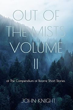 portada Out of the Mists: Volume ii of the Compendium of Bizarre Short Stories (en Inglés)