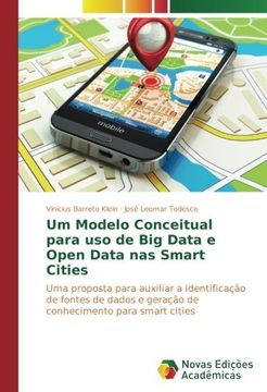 portada Um Modelo Conceitual para uso de Big Data e Open Data nas Smart Cities: Uma proposta para auxiliar a identificação de fontes de dados e geração de conhecimento para smart cities (Portuguese Edition)