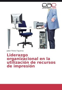 portada Liderazgo organizacional en la utilización de recursos de impresión (Spanish Edition)