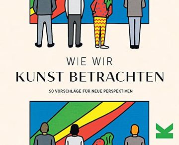 portada Wie wir Kunst Betrachten. 50 Vorschläge für Neue Perspektiven (in German)