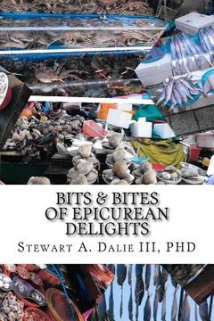 portada Bits & Bites of Epicurean Delights: Cookbook (en Inglés)