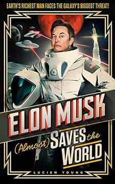 portada Elon Musk (Almost) Saves the World (in English)