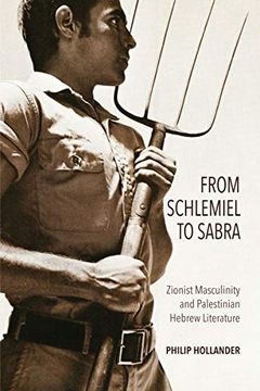 portada From Schlemiel to Sabra: Zionist Masculinity and Palestinian Hebrew Literature (Perspectives on Israel Studies) (en Inglés)