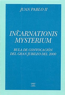 portada Incarnationis Mysterium: Bula de convocación del gran jubileo del 2000, 29-XI-1998 (Documentos MC)