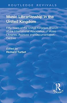 portada Music Librarianship in the UK: Fifty Years of the British Branch of the International Association of Music Librarians (en Inglés)