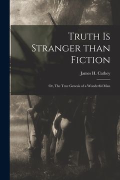 portada Truth is Stranger Than Fiction: or, The True Genesis of a Wonderful Man (en Inglés)