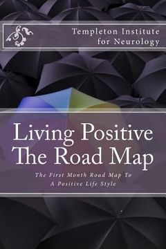 portada Living Positive - The Road Map: The First Month Road Map To A Positive Life Style (en Inglés)