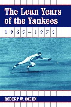 portada the lean years of the yankees, 1965-1975 (en Inglés)
