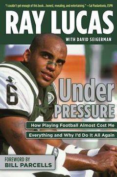 portada Under Pressure: How Playing Football Almost Cost Me Everything and Why I'd Do It All Again (en Inglés)