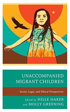 portada Unaccompanied Migrant Children: Social, Legal, and Ethical Perspectives (en Inglés)