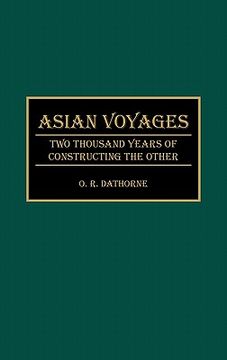 portada asian voyages: two thousand years of constructing the other (en Inglés)