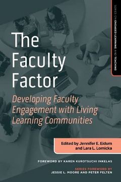 portada The Faculty Factor: Developing Faculty Engagement With Living Learning Communities (The Engaged Learning and Teaching Series) (en Inglés)