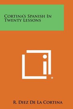 portada Cortina's Spanish in Twenty Lessons (en Inglés)