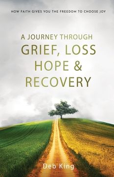 portada A Journey Through Grief, Loss, Hope, and Recovery